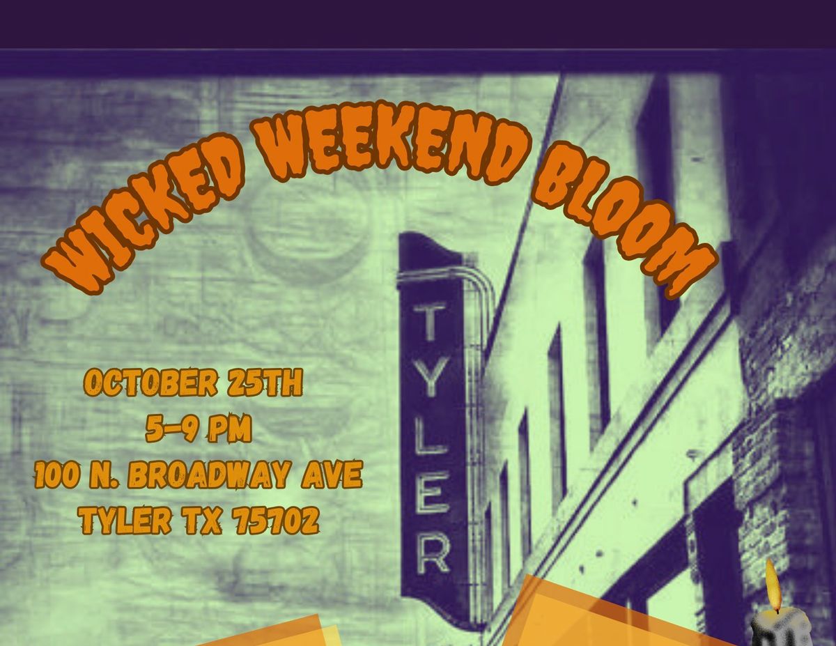 WICKED WEEKEND BLOOM