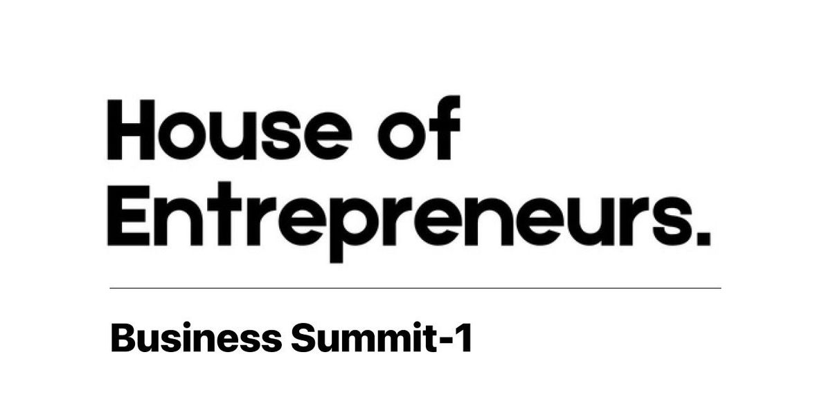 House of Entrepreneurs Business Summit 1