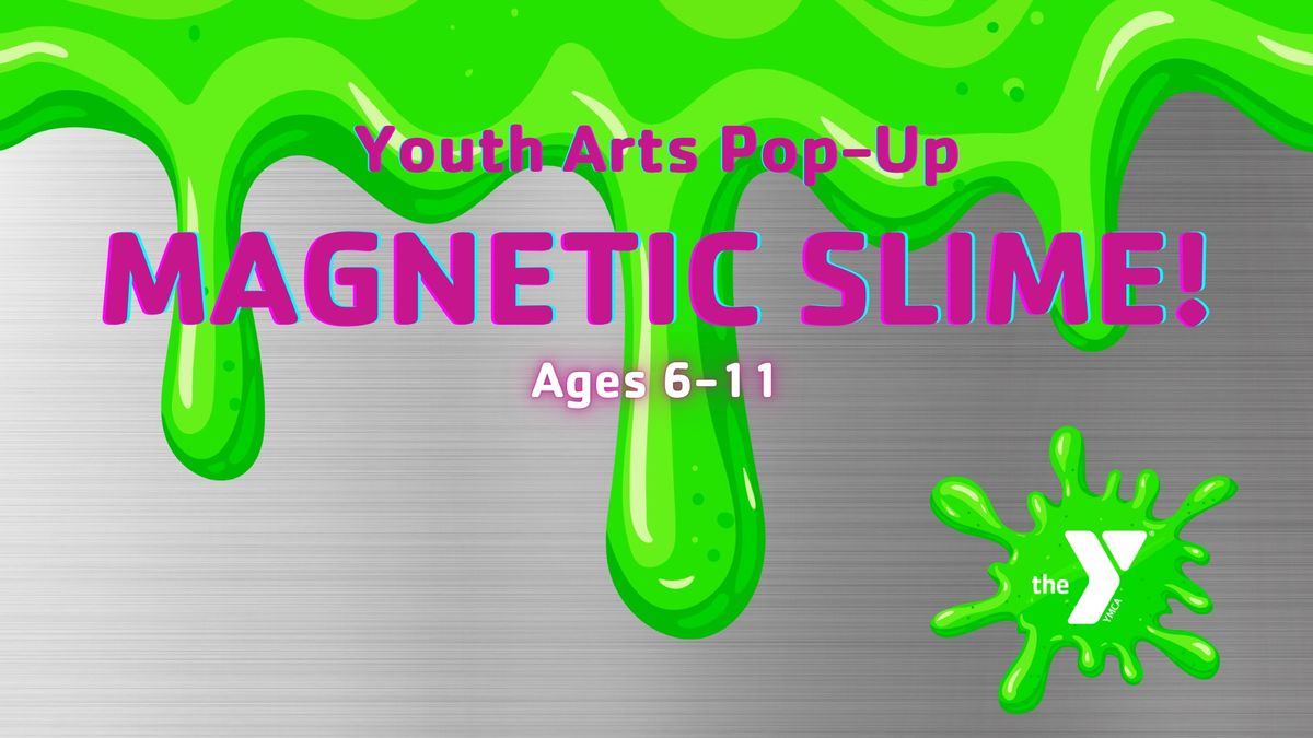 Youth Arts Pop-Up: DIY Magnetic Slime