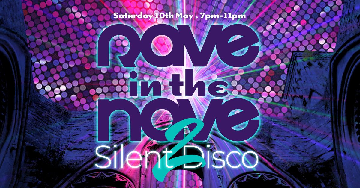 Rave in the Nave 2 - Silent Disco in the ruins of Glastonbury Abbey