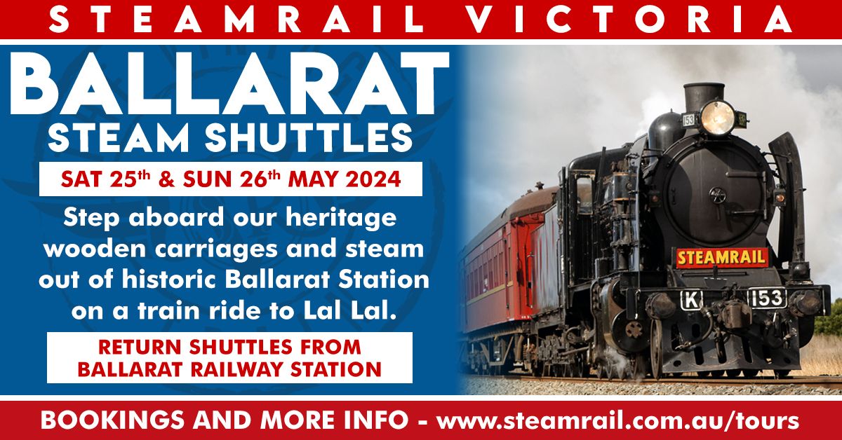 Ballarat Steam Shuttles - 24th - 26th May 2024
