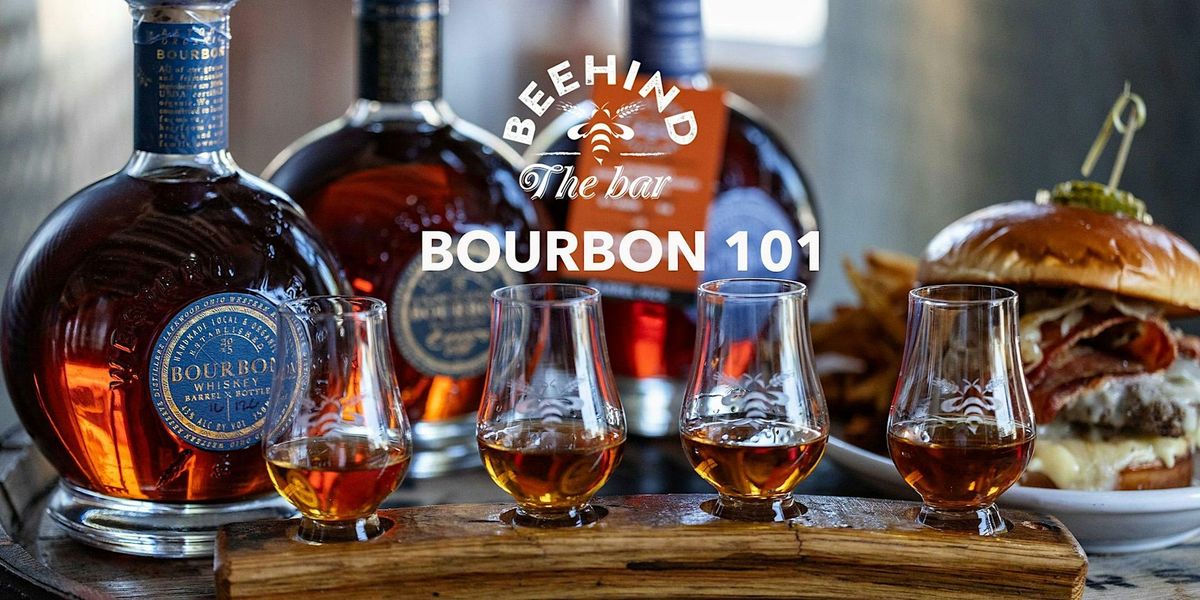 BEEHIND THE BAR - BOURBON 101