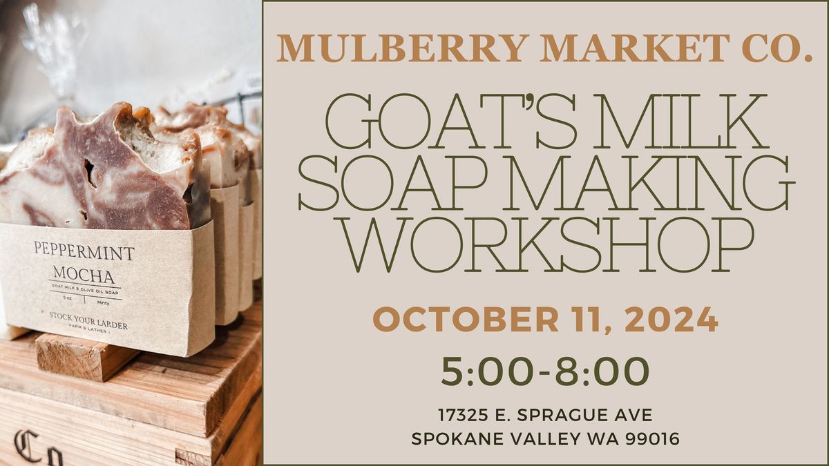 Goat's Milk Soap Making Workshop!