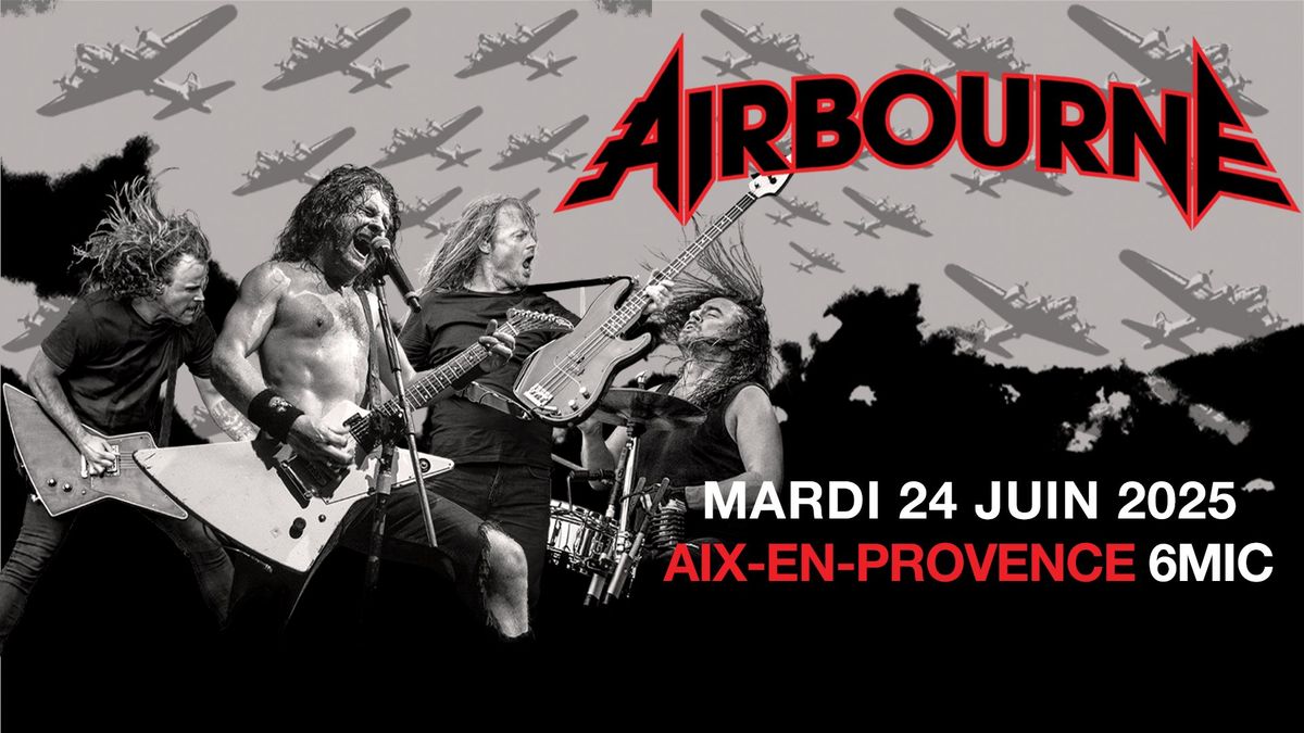 AIRBOURNE \u2022 Aix-en-Provence - 6Mic