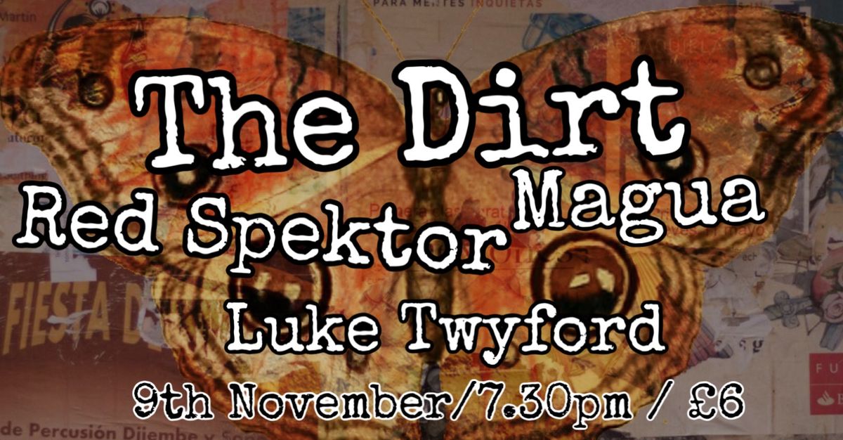 The Dirt + Magua + Luke Twyford + Red Spektor