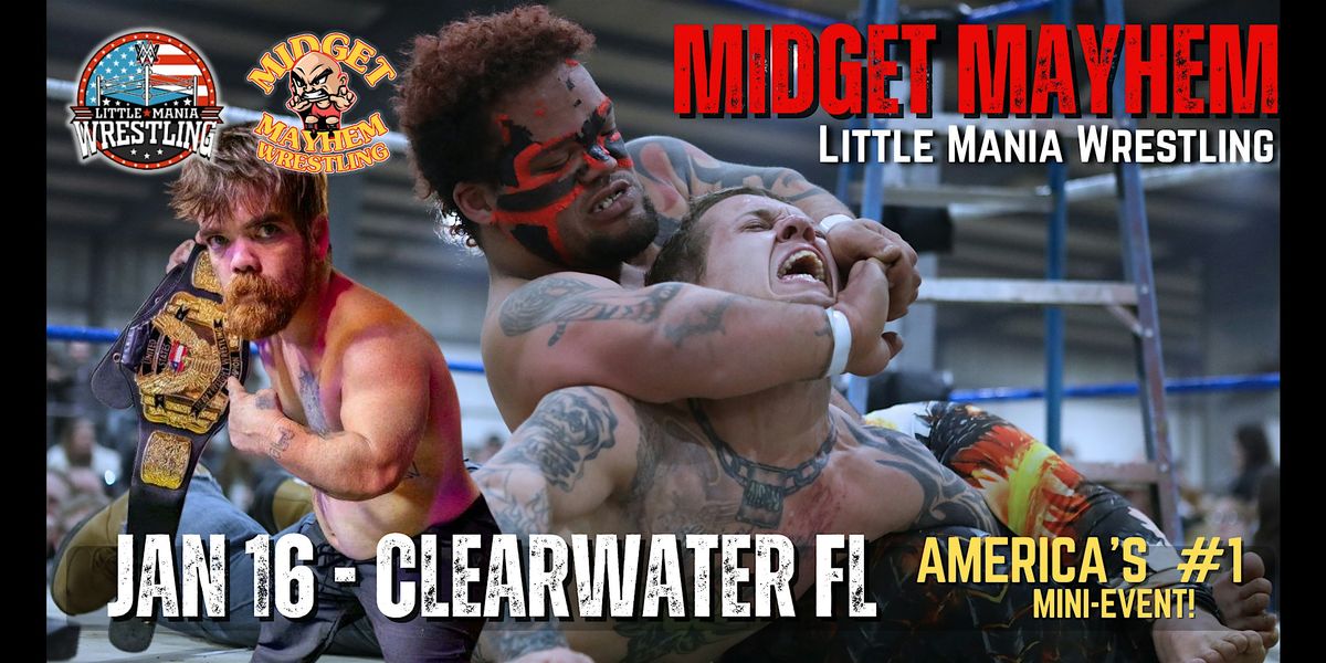 "Midget Mayhem \/ Little Mania" Mini-Wrestling LIVE! Clearwater FL (21+)
