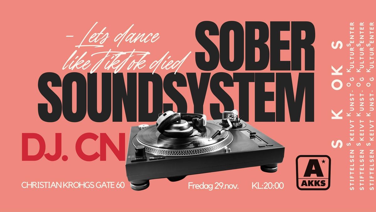 SOBER SOUNDSYSTEM @SKOKS with DJ. NC + AKKS Oslo