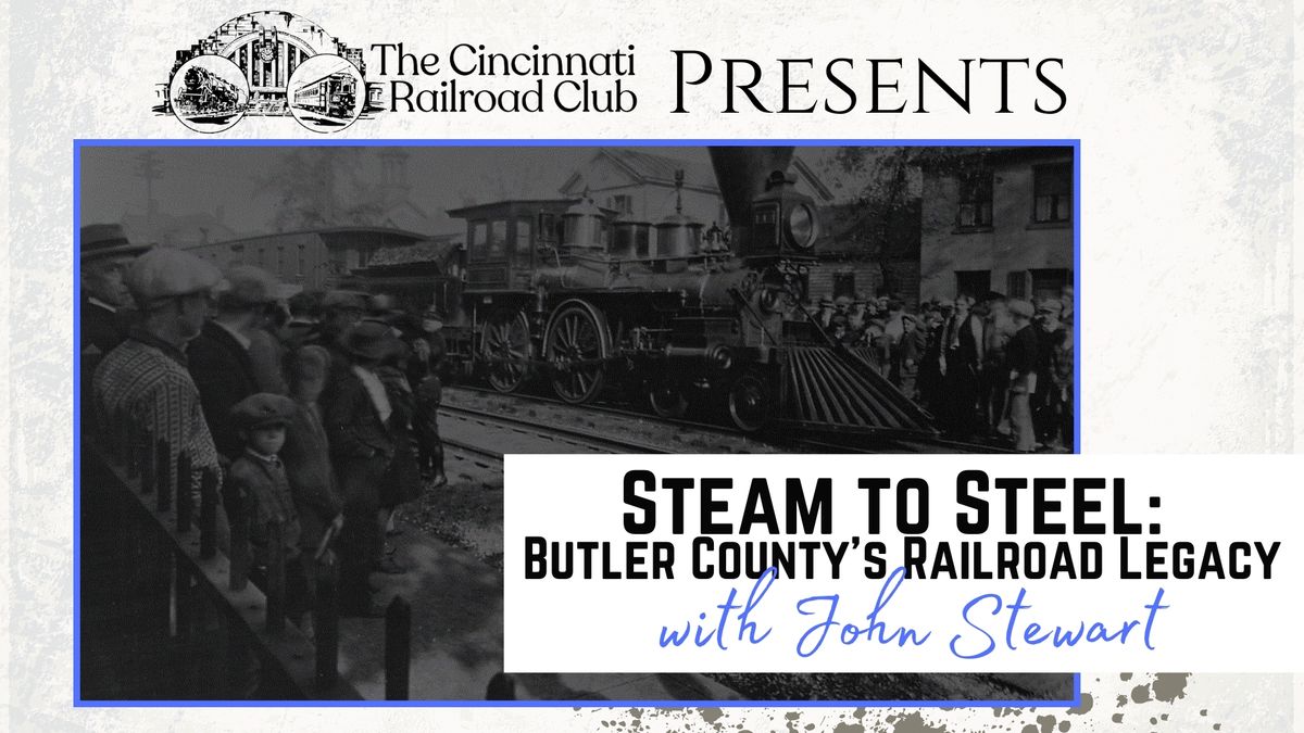 Steam to Steel: Butler County's railroad legacy