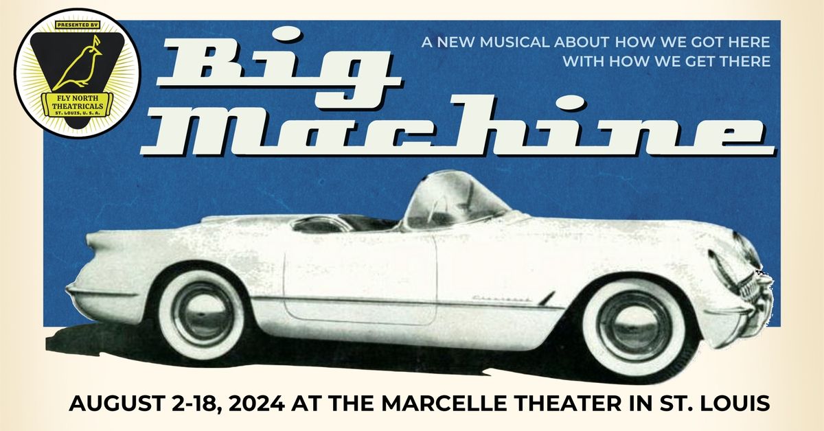 Big Machine, a new musical (2024 St. Lou Fringe Headliner)