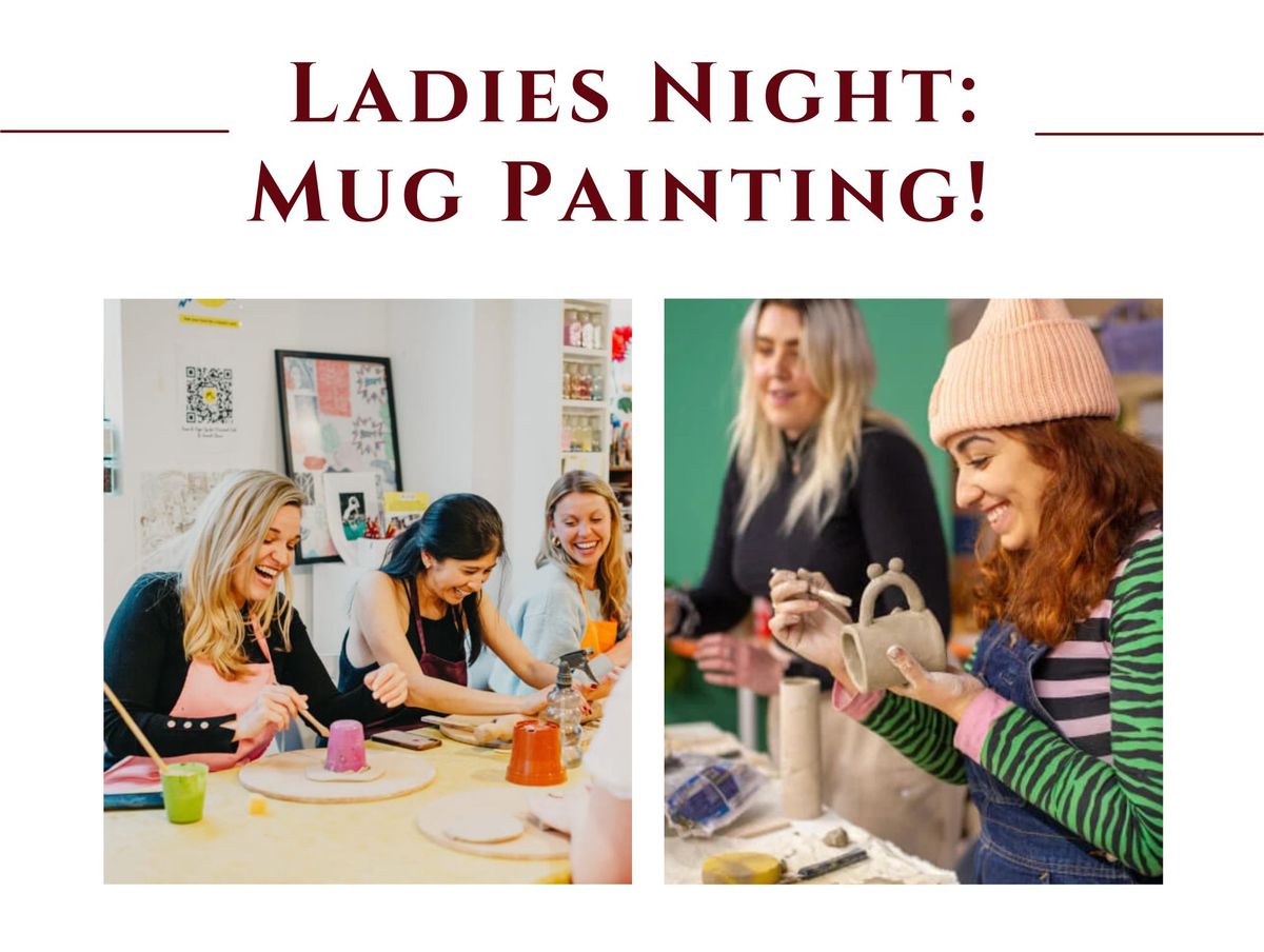 Ladies Unleashed: Mug Painting Party