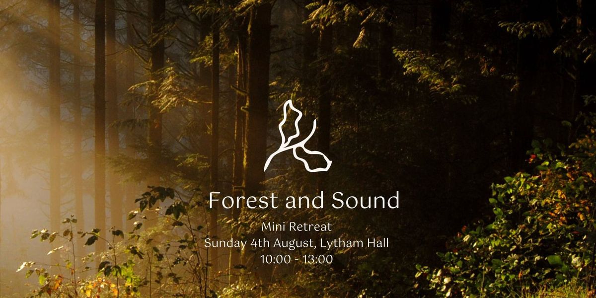 Forest & Sound Bathing At LYTHAM HALL