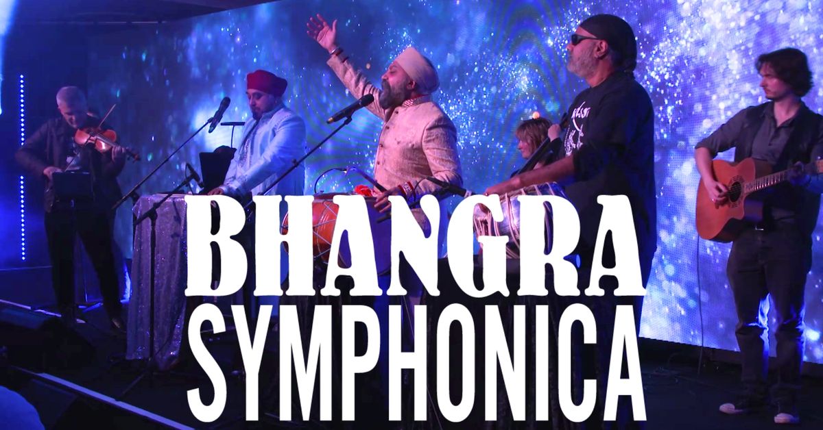 Bhangra Symphonica: Bhangra Beats, Western Rock and Classical Strings.