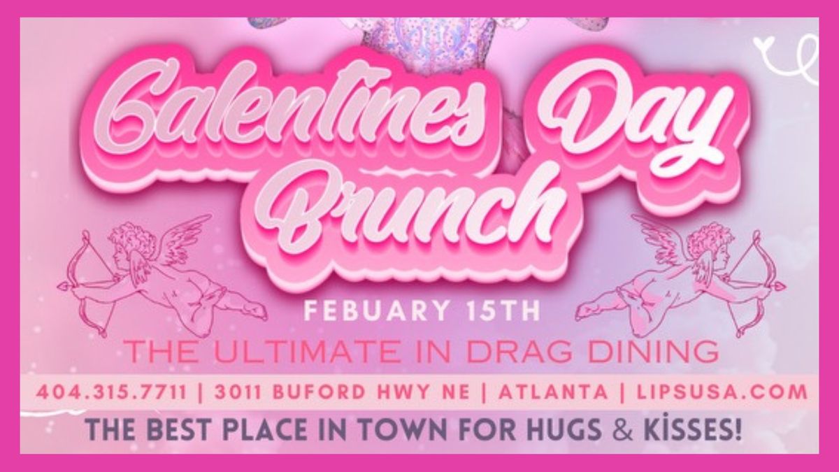 \ud83e\udd42 Galentine's Day at Lips Atlanta \ufe0f\u200d\ud83d\udd25