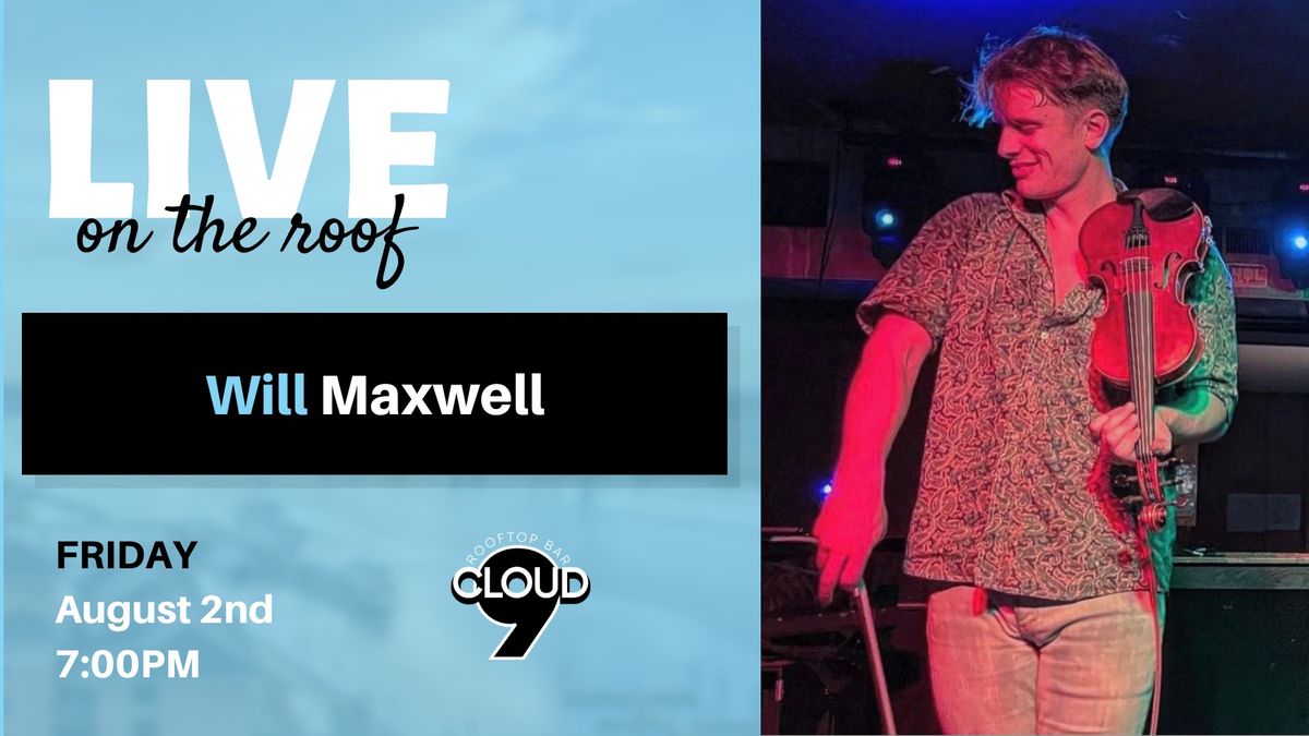 Will Maxwell l Live @ Cloud 9