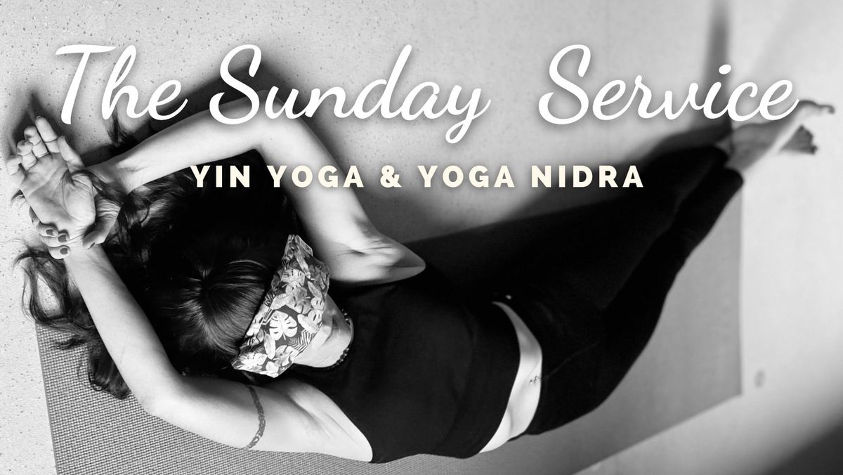 The Sunday Service - Yin & Yoga Nidra