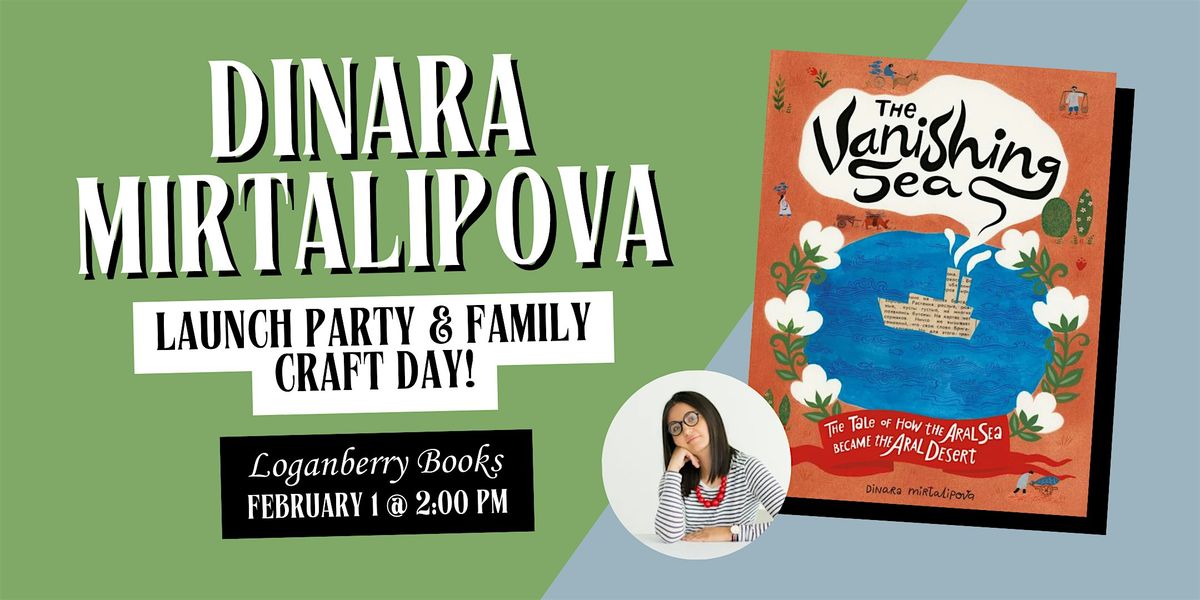 Launch Party & Family Craft Day: THE VANISHING SEA by Dinara Mirtalipova
