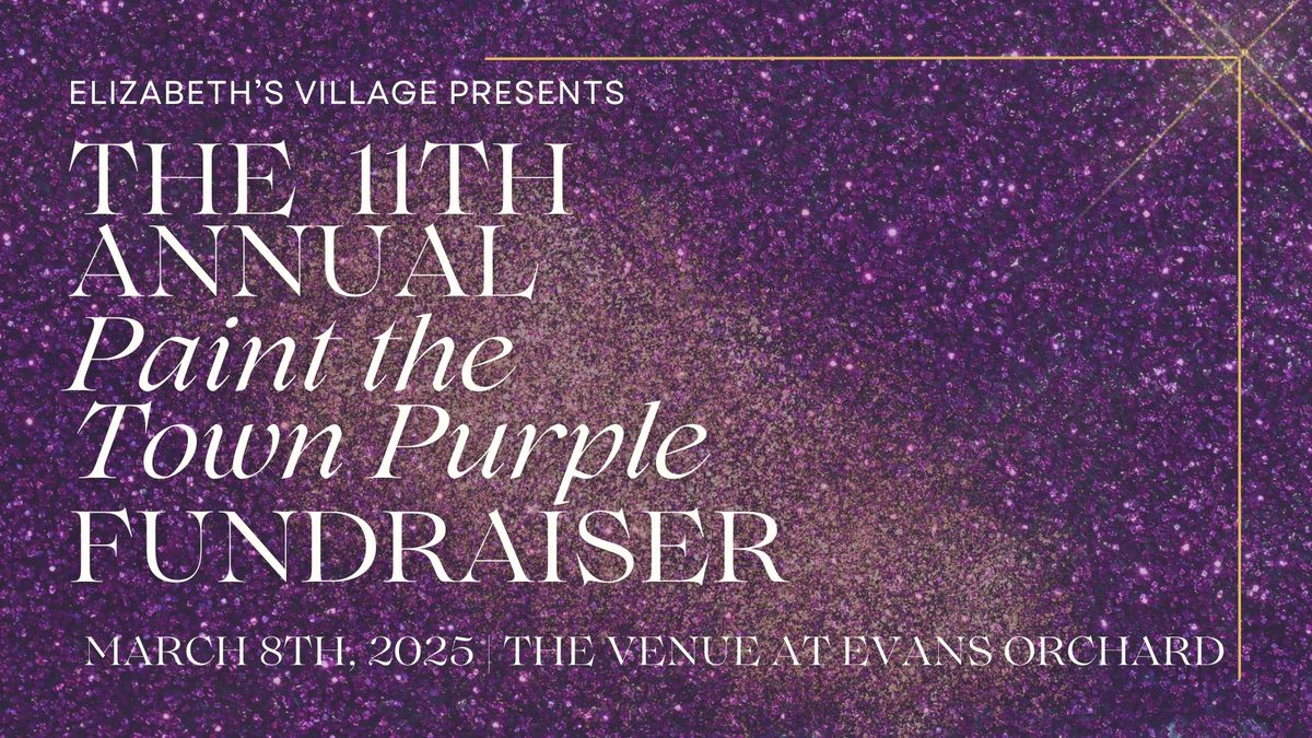 Elizabeth's Village Paint the Town Purple Fundraiser 