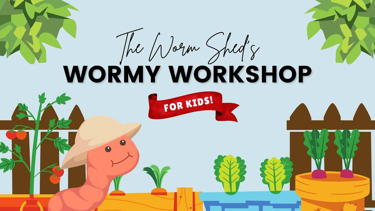 Kids' Worm Workshop