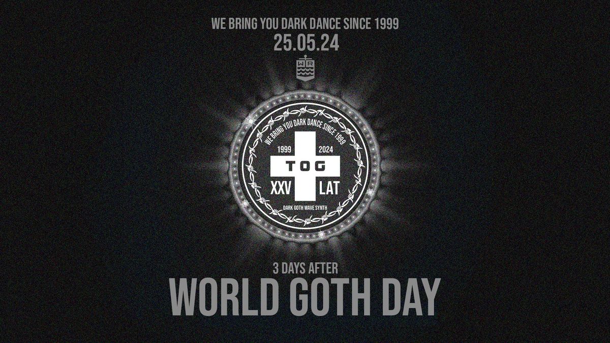 TOG - WORLD GOTH DAY | 25.05 | WR