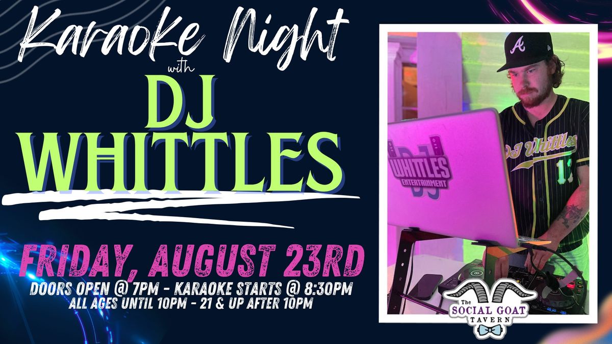 Karaoke Night with DJ WHITTLES