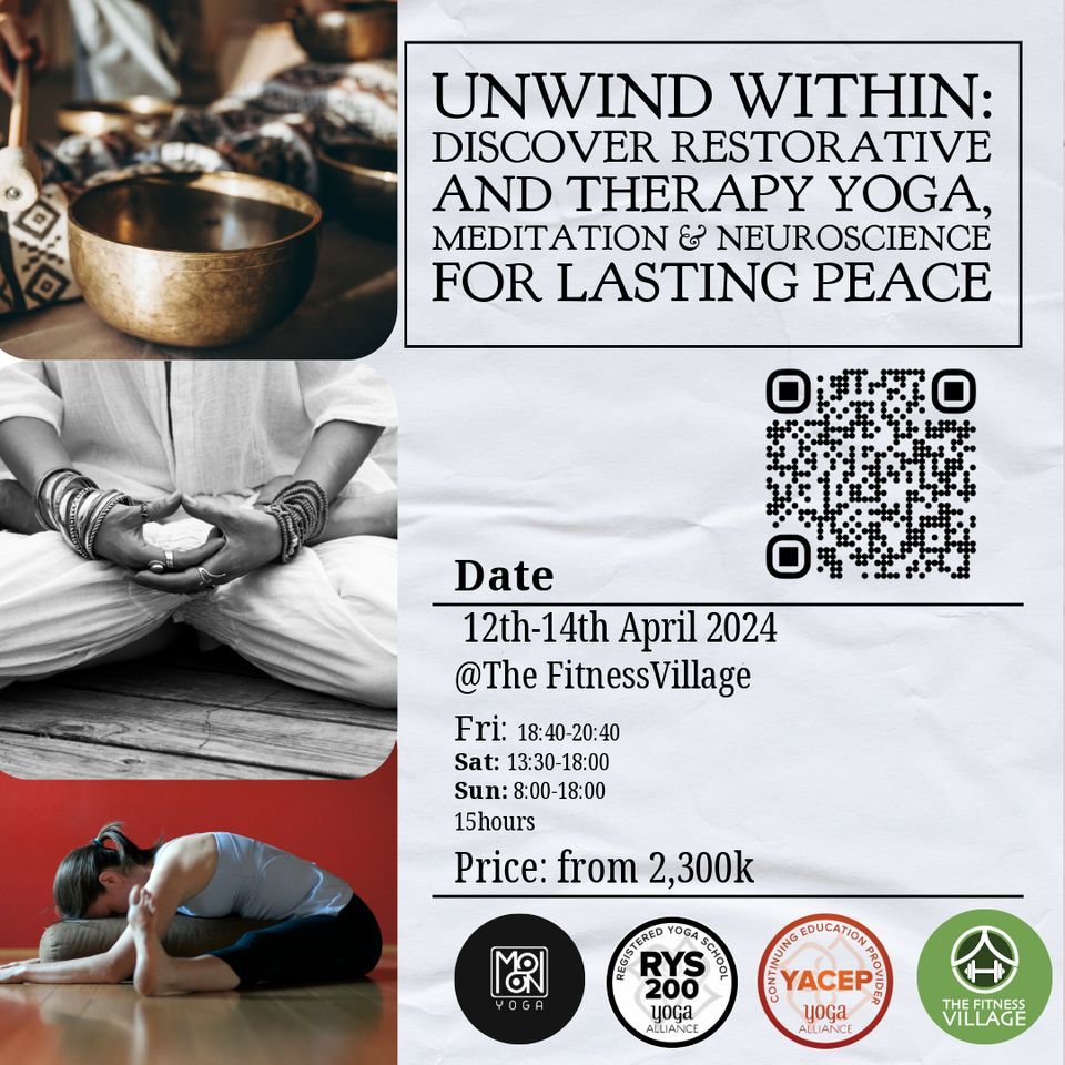 Unwind Within: Discover Restorative and Therapy Yoga, Meditation & Neuroscience for Lasting Peace