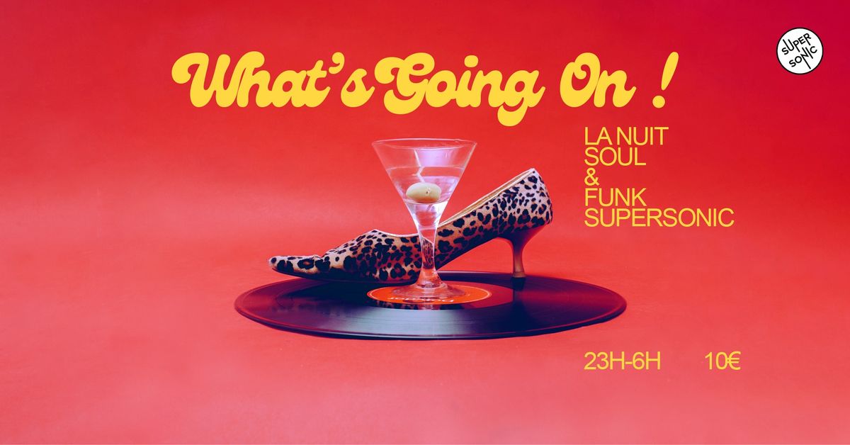 What's Going On? Nuit Soul & Funk du Supersonic