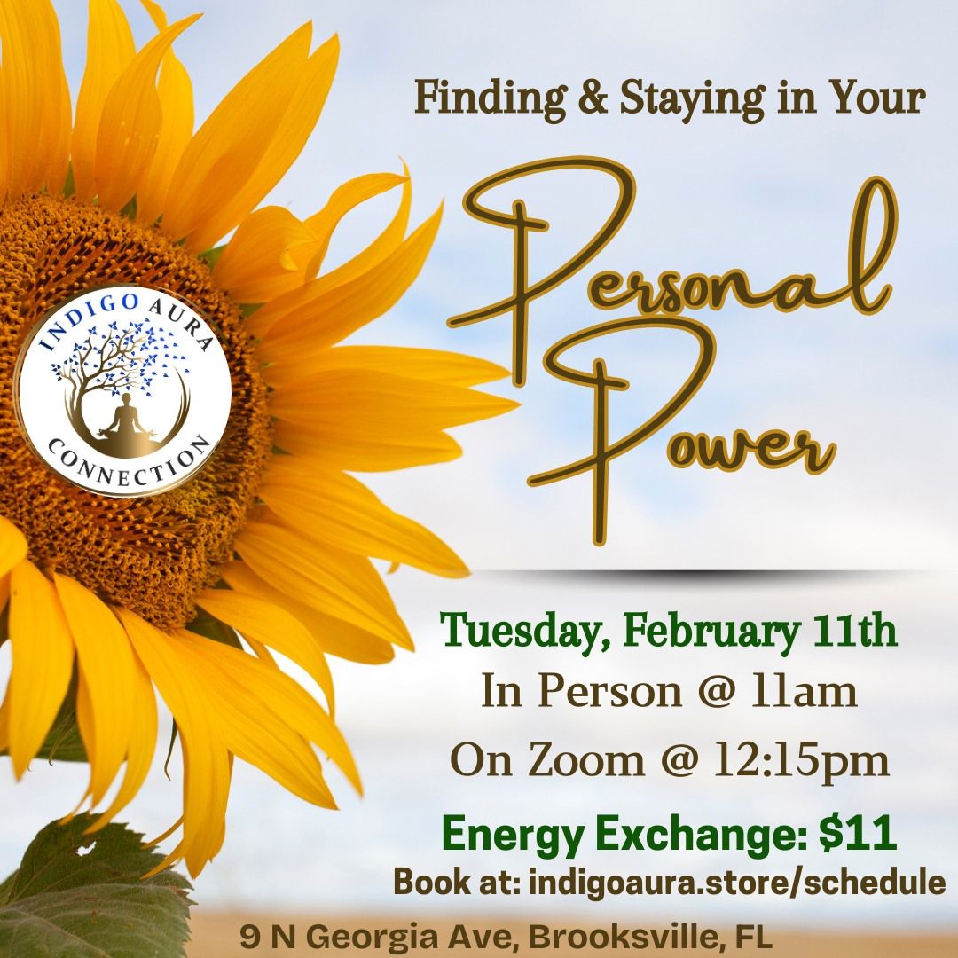 Finding & Staying in Your Personal Power (In Person @ 11am & On Zoom @ 12:15pm EST)