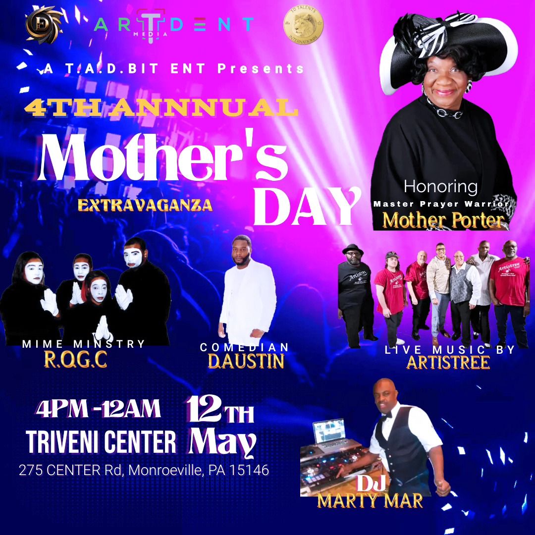 A T.A D. BIT ENT Presents 4th Annual Mother's day Extravaganza 