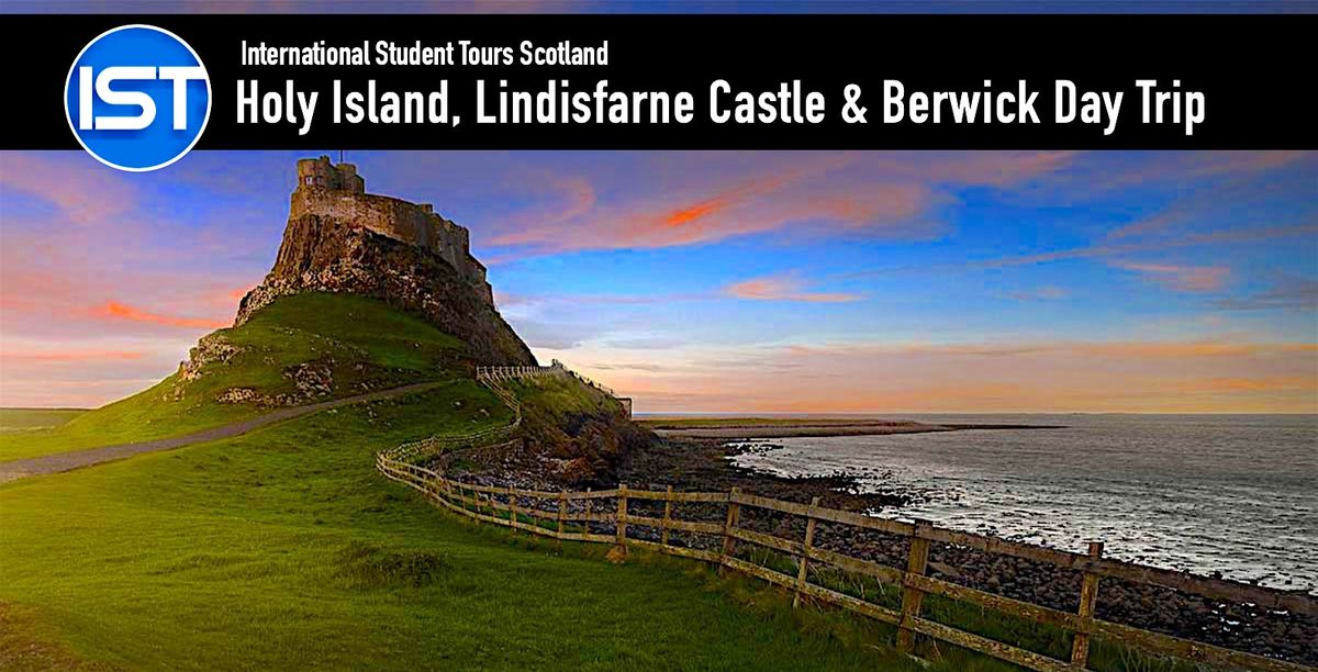 Holy Island, Lindisfarne Castle and North Berwick Day Trip