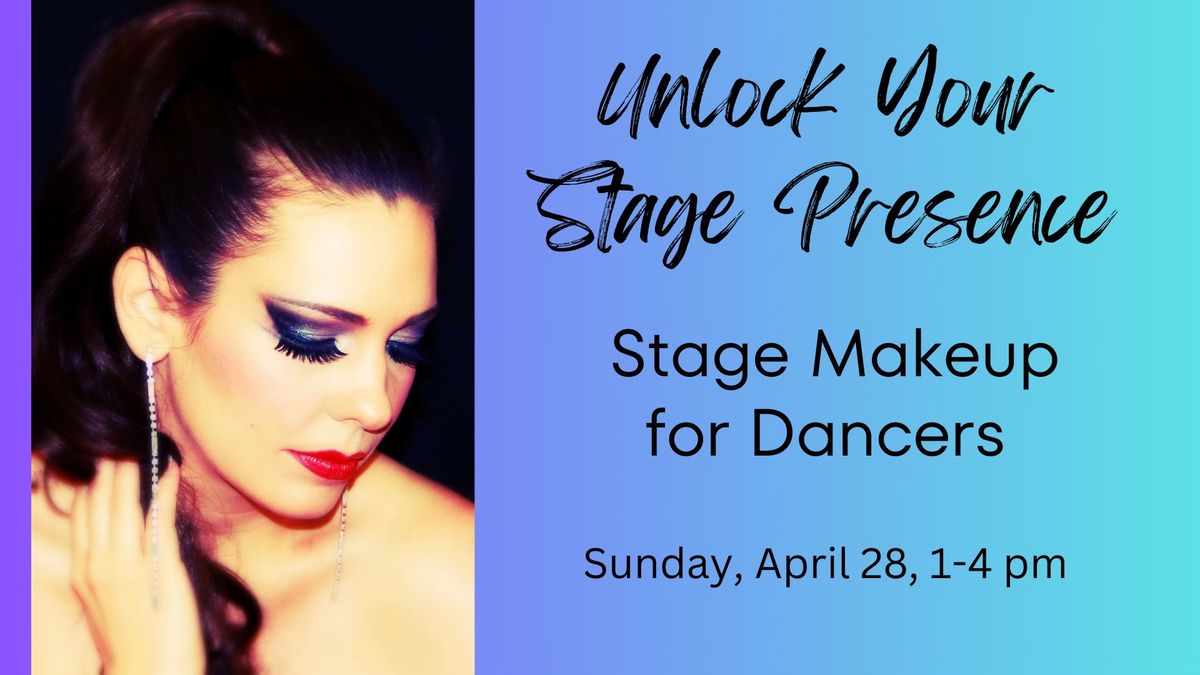 Unlock Your Stage Presence: Stage Makeup for Dancers Workshop