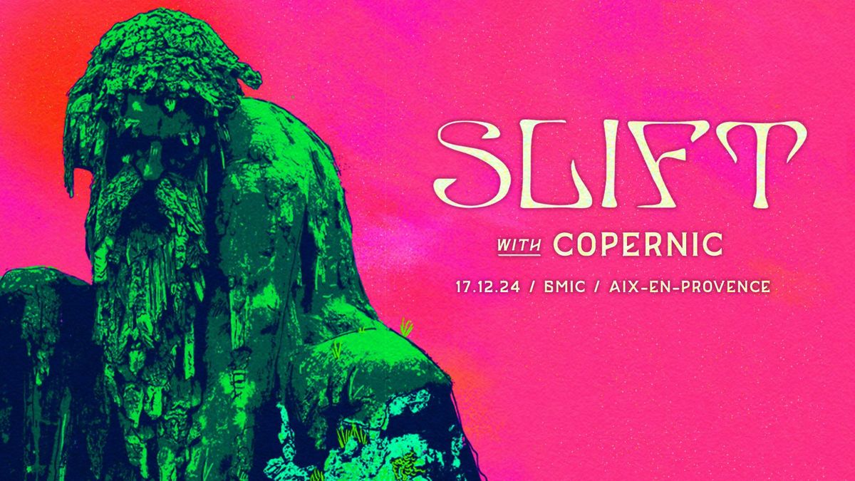 LE CLUB IND\u00c9 \/\/ SLIFT + COPERNIC  I 6MIC, Aix-en-Provence