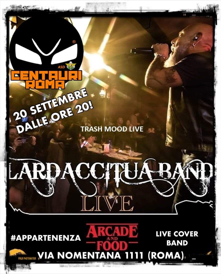 Voglia di trash? LARDACCI TUA! BAND! REPERTORIO A TEMA CON CLI AMICI CENYAURI!