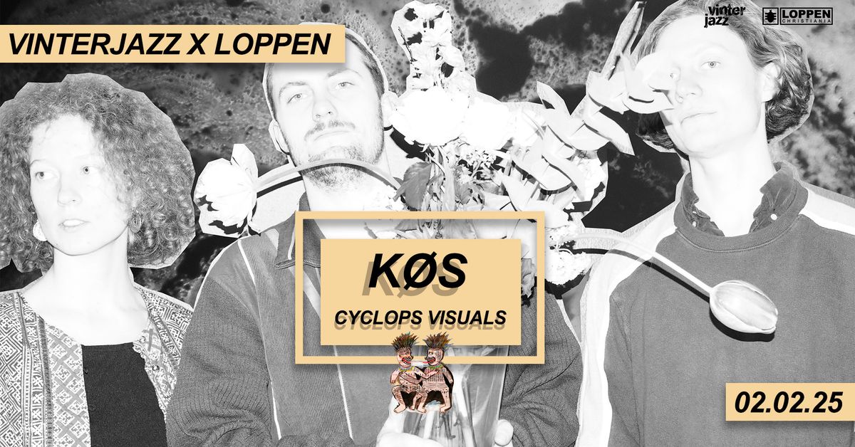 Vinterjazz x Loppen: K\u00f8s + Cyclops Visuals \/\/ Loppen