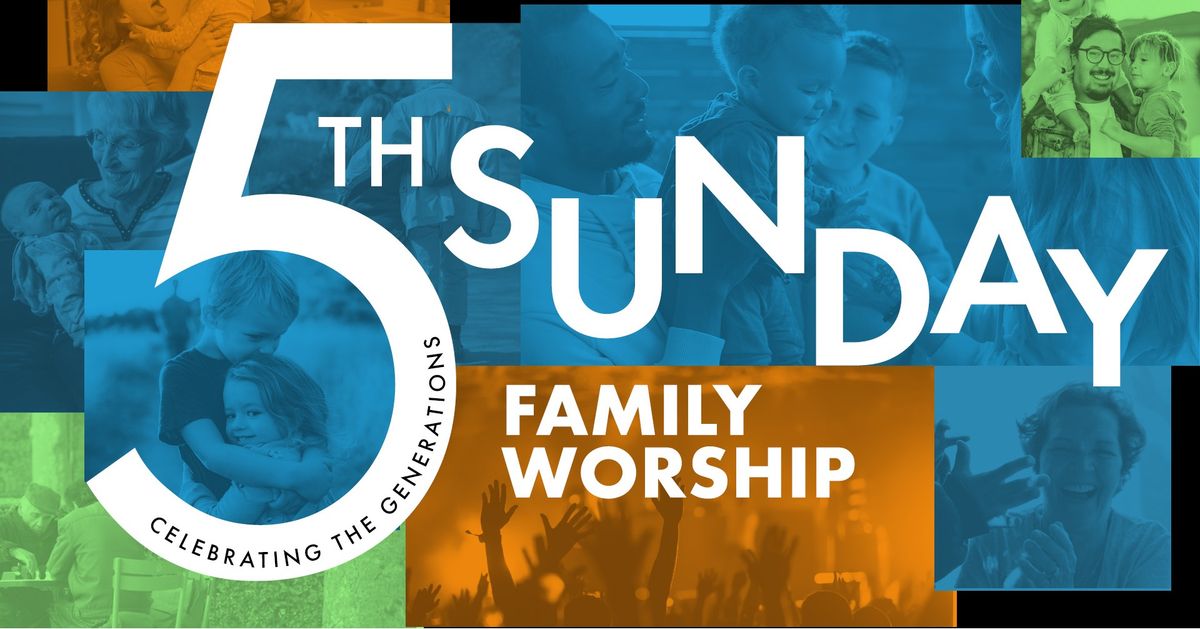 5th Sunday Family Worship