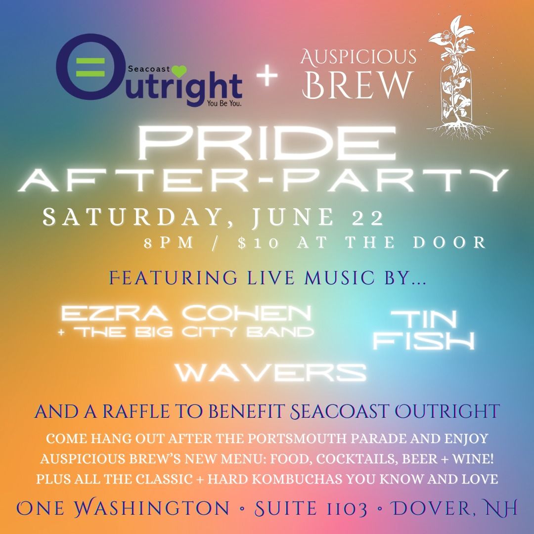 Seacoast Outright PRIDE AFTER-PARTY ~ with Ezra Cohen & The Big City Band \/\/ Wavers \/\/ Tin Fish