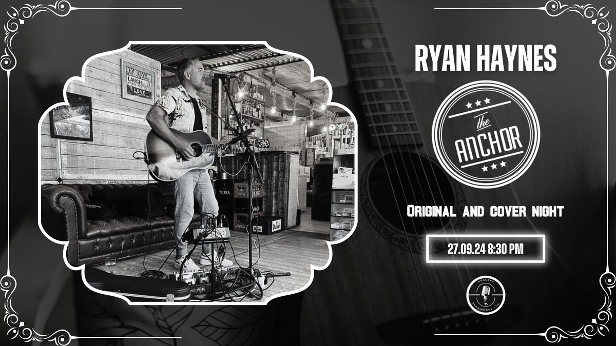 Ryan Haynes \/\/ Friday Night Music \/\/ Free Entry \/\/ The Anchor