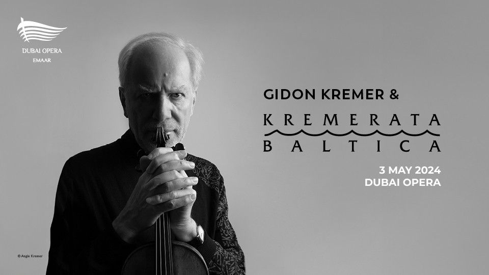 Gidon Kremer and Kremerata Baltica at Dubai Opera