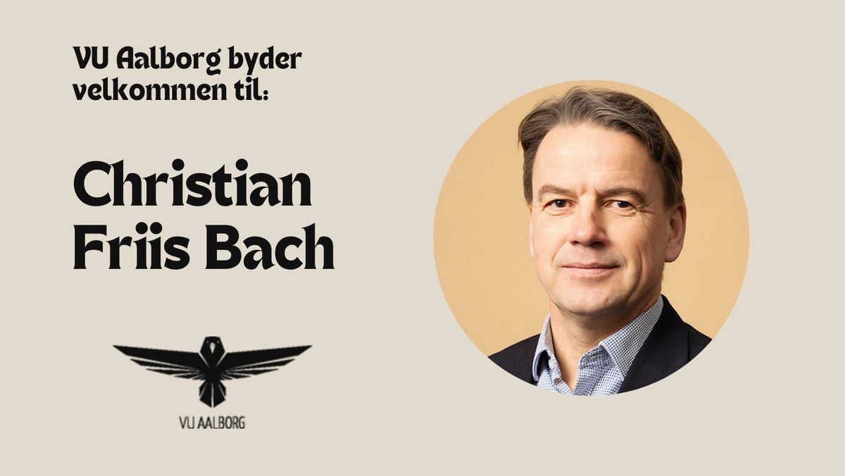 VU Aalborg Byder Velkommen til Christian Friis Bach