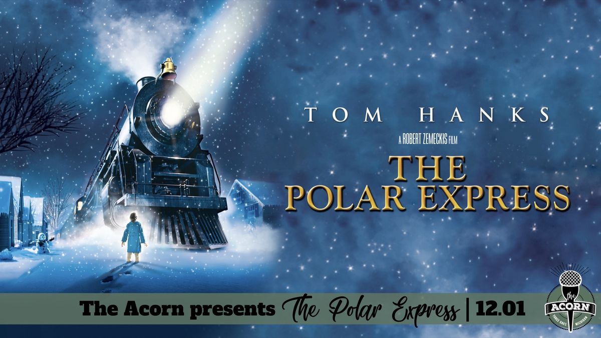 The Acorn presents The Polar Express