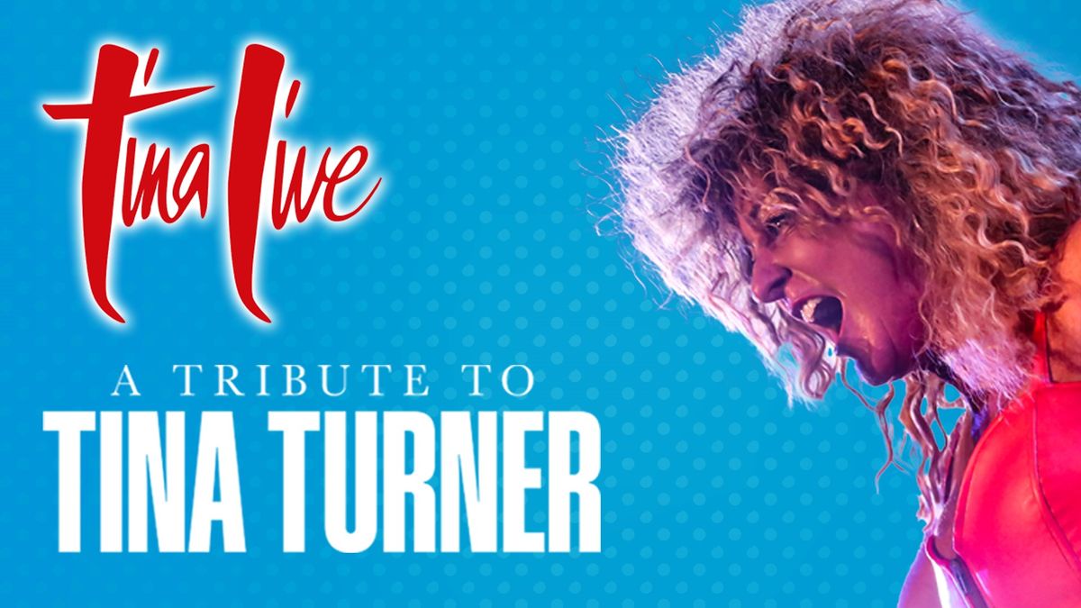 Tina Live \u2013 The Tina Turner Experience