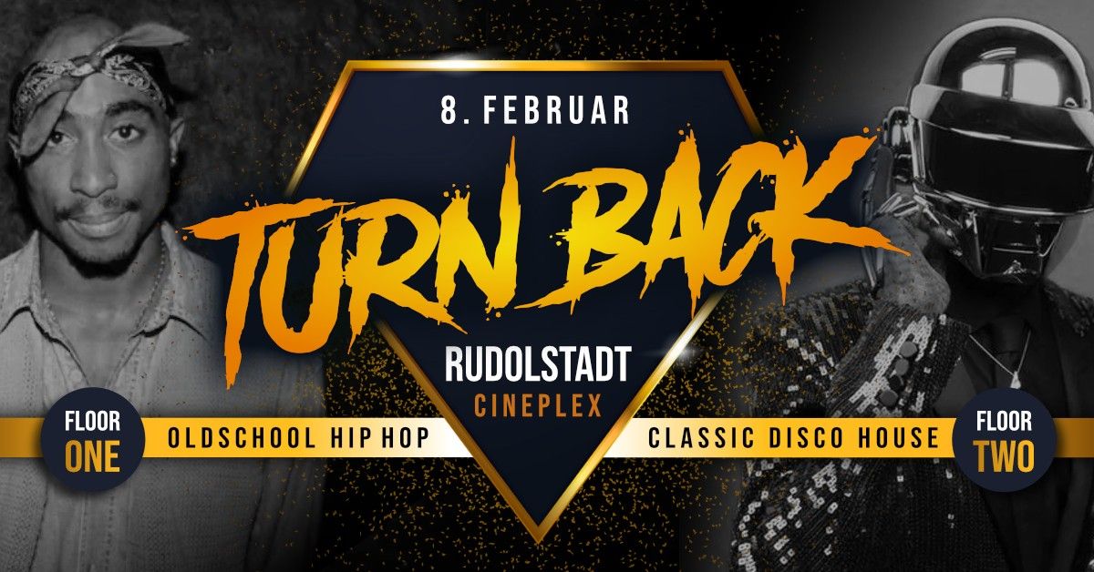 8.2. \u2605 TURN BACK \u2605 Rudolstadt (Cineplex) \u2605 Classic Disco House & Oldschool Hip Hop