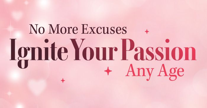 No More Excuses: Ignite Your Passion at Any Age Presented by Dating Coach Maria Romano