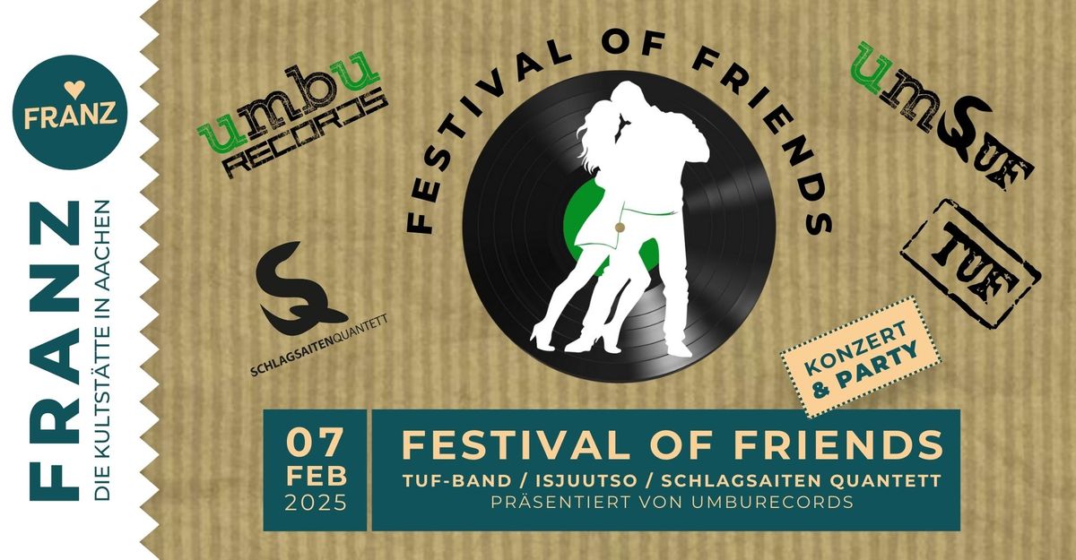 FESTIVAL OF FRIENDS \u2022 TUF-BAND \/ SCHLAGSAITEN QUANTETT \/ ISJUUTSO - BY UMBURECORDS \u2022 KONZERT & PARTY