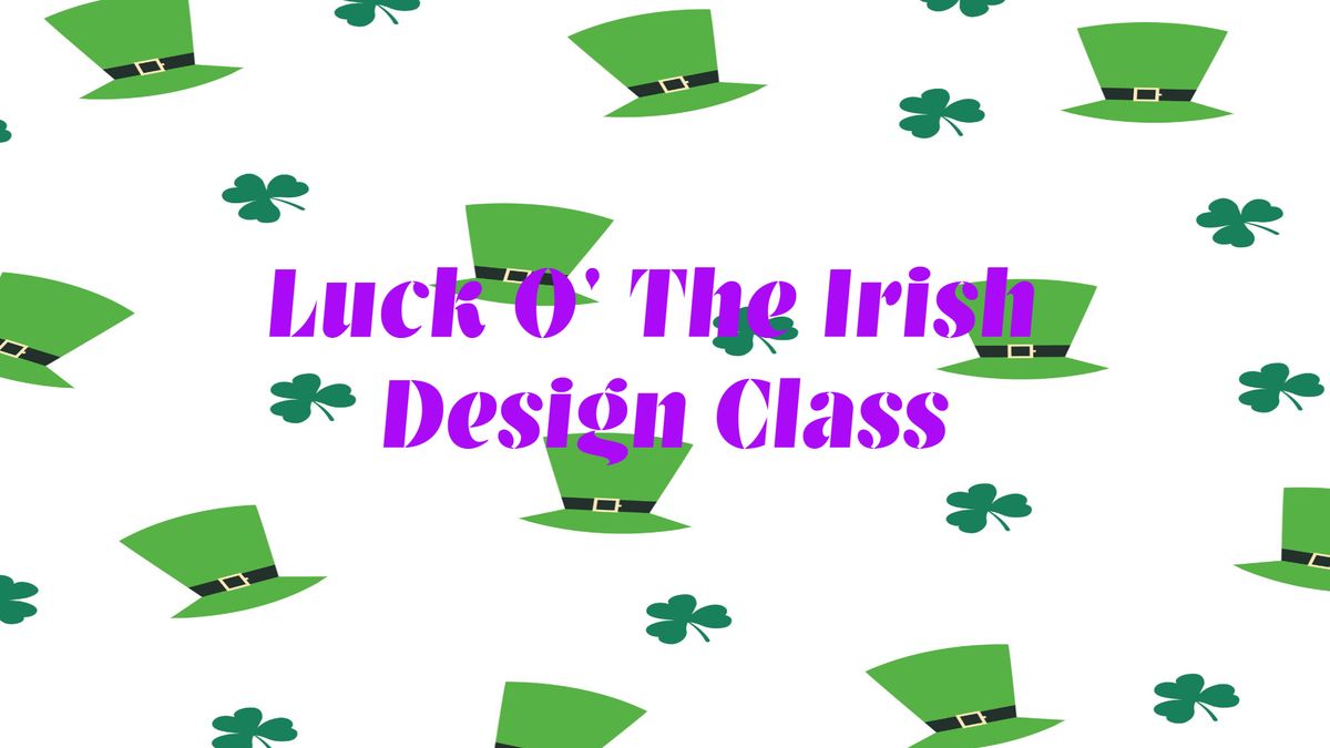 St. Patrick's Day Design Class