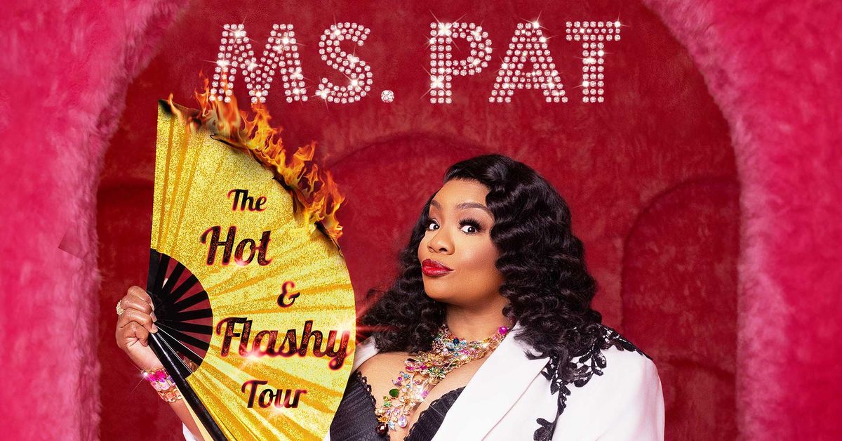 Ms. Pat: The Hot and Flashy Tour