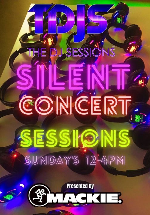 The DJ Sessions presents "Silent Concert" Sunday's 7\/4\/21