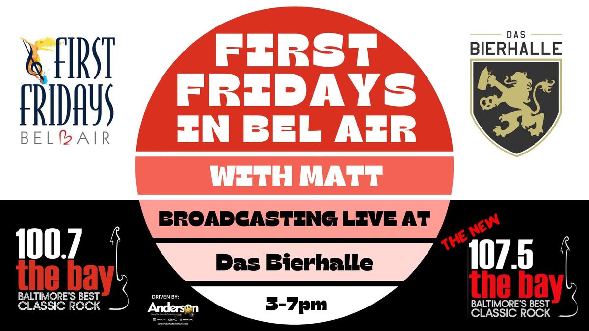First Fridays with Matt at Das Bierhalle In Bel Air