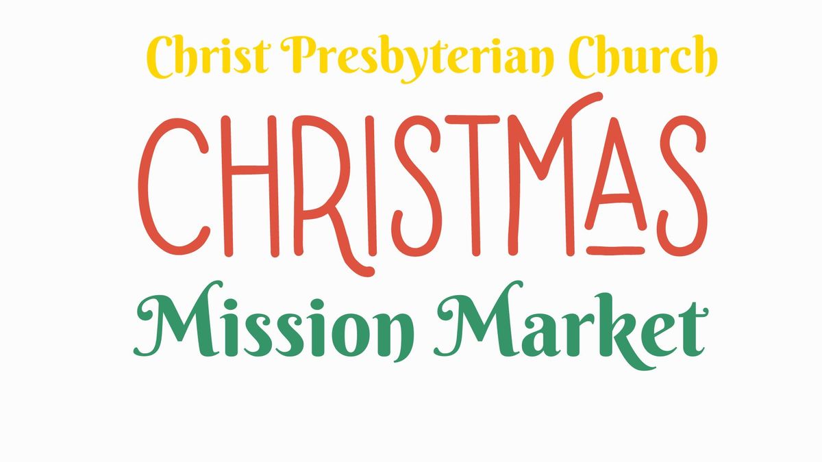 Christ Presbyterian Church Christmas Mission Market