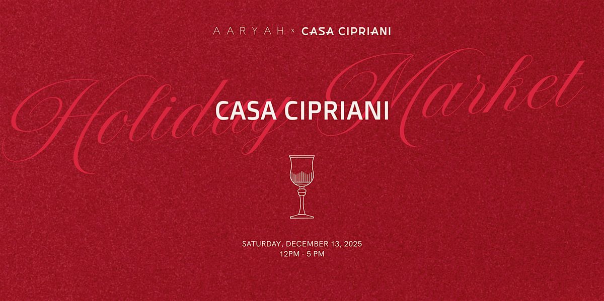 AARYAH x Casa Cipriani Holiday Market