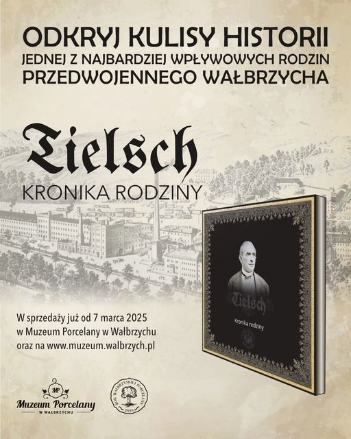 PREMIERA KSI\u0104\u017bKI "TIELSCH. KRONIKA RODZINY" |Wydawnictwo  Muzeum Porcelany w Wa\u0142brzychu